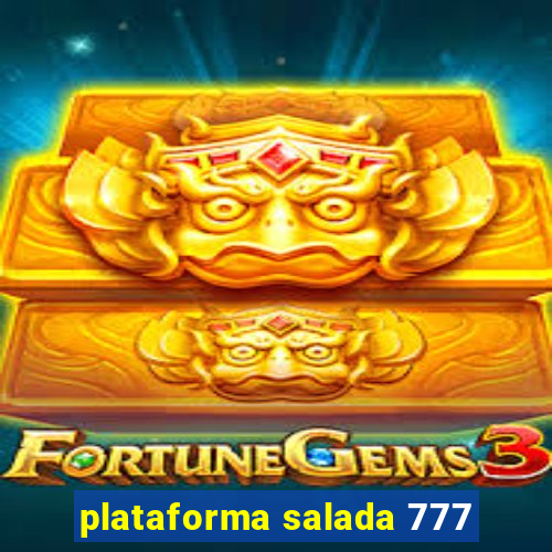 plataforma salada 777